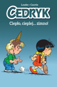 Ciepło, cieplej… zimno! Cedryk. Tom 1