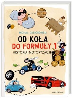 OD KOŁA DO FORMUŁY 1. HISTORIA MOTORYZACJI
