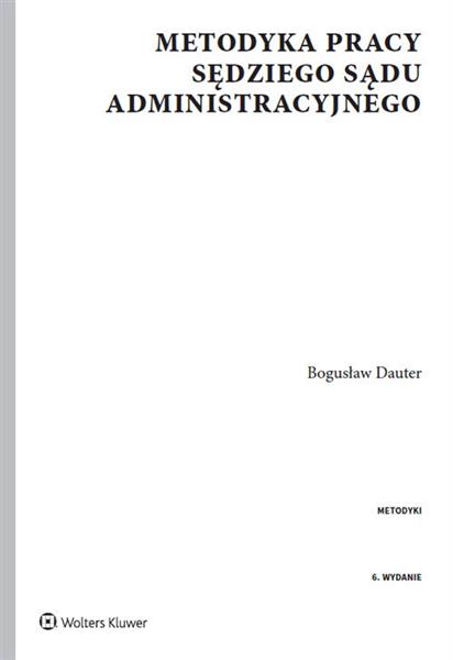 METODYKA PRACY SĘDZIEGO SĄDU ADMINISTRACYJNEGO