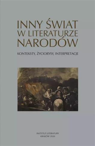 INNY ŚWIAT W LITERATURZE NARODÓW. KONTEKSTY, ŻYCIO