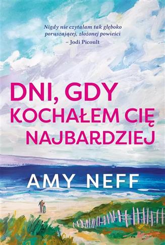 DNI, GDY KOCHAŁEM CIĘ NAJBARDZIEJ