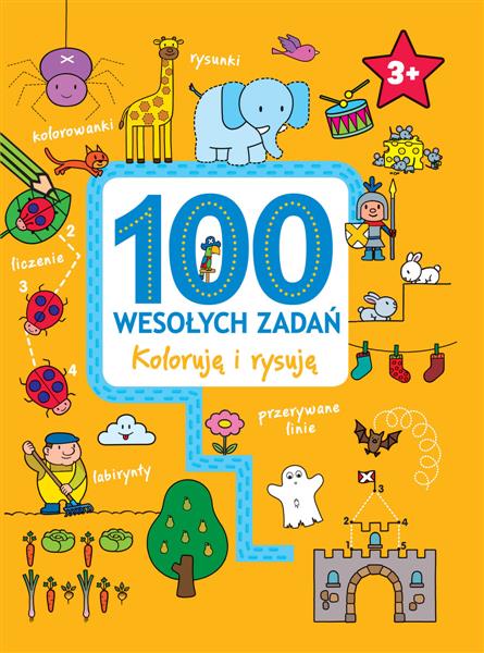 100 WESOŁYCH ZADAŃ. KOLORUJĘ I RYSUJĘ