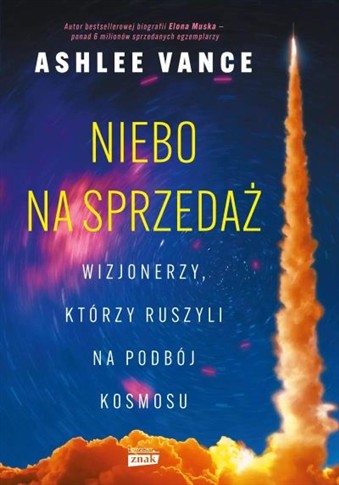 NIEBO NA SPRZEDAŻ. WIZJONERZY, KTÓRZY RUSZYLI NA P