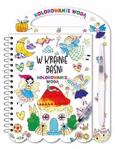 Kolorowanie wodą. W krainie baśni