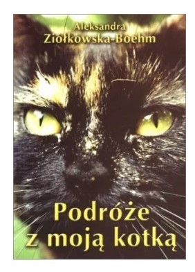 PODRÓŻ Z MOJĄ KOTKĄ