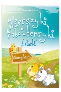 WIERSZYKI BABCI HENRYKI. CAŁUSKI
