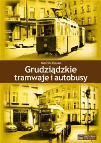 GRUDZIĄDZKIE TRAMWAJE I AUTOBUSY