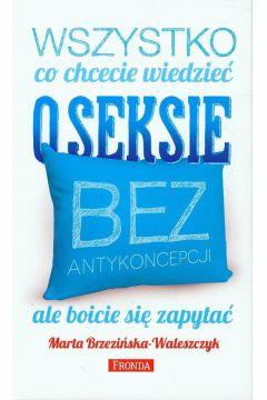 Wszystko co chcecie wiedzieć o seksie bez antykonc