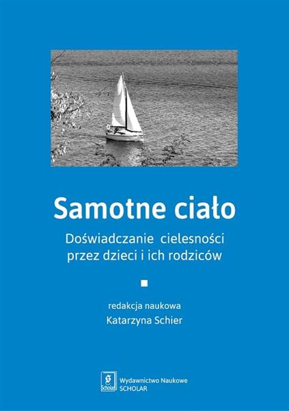 SAMOTNE CIAŁO. DOŚWIADCZANIE CIELESNOŚCI PRZEZ DZI