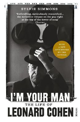I M YOUR MAN : THE LIFE OF LEONARD COHEN