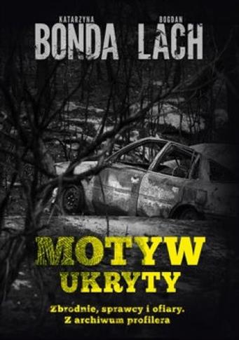 Motyw ukryty. Z archiwum profilera