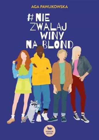 NIE ZWALAJ WINY NA BLOND