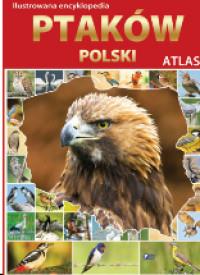 ILUSTROWANA ENCYKLOPEDIA PTAKÓW POLSKI