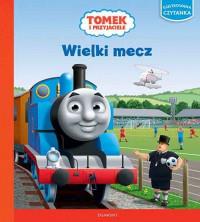 TOMEK I PRZYJACIELE. ILUSTROWANA CZYTANKA. WIELKI