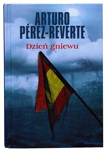 DZIEŃ GNIEWU /Arturo Perez-Reverte