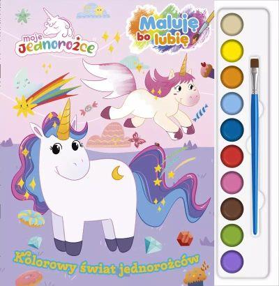 MOJE JEDNOROŻCE. MOJE JEDNOROŻCE. MALUJĘ, BO LUBIĘ