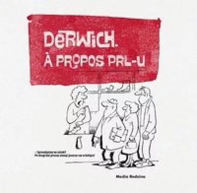 Derwich Á propos PRL-u