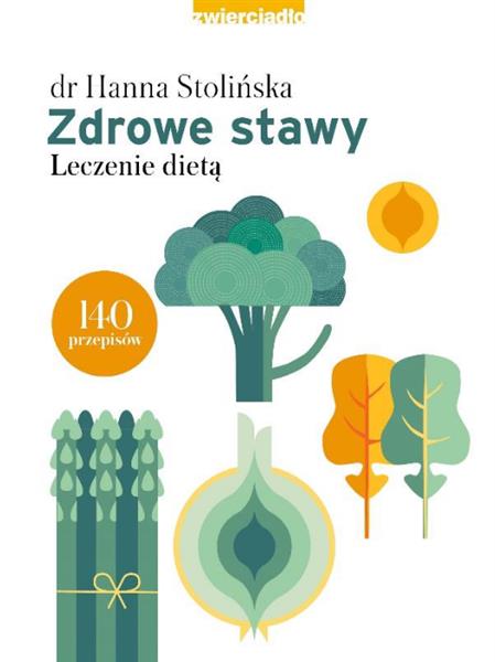 ZDROWE STAWY. LECZENIE DIETĄ, WYDANIE 2