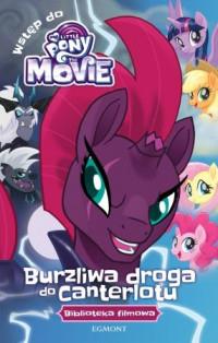 MY LITTLE PONY. BURZLIWA DROGA DO CANTERLOTU