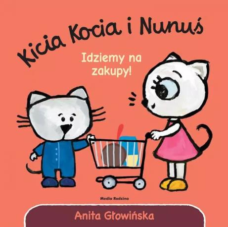 KICIA KOCIA I NUNUŚ. IDZIEMY NA ZAKUPY - S.NOWY