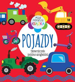 MOJA PIERWSZA KSIĄŻKA POJAZDY. SŁOWNICZEK POLSKO-A