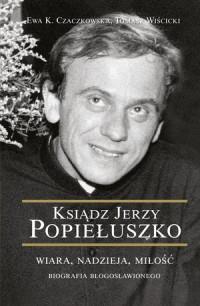 KSIĄDZ JERZY POPIEŁUSZKO WIARA NADZIEJ..