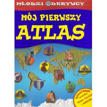 MÓJ PIERWSZY ATLAS - MŁODZI ODKRYWCY