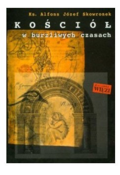 KOŚCIÓŁ W BURZLIWYCH CZASACH