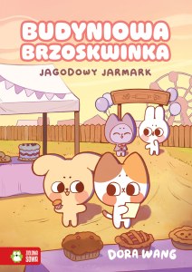Jagodowy jarmark. Budyniowa Brzoskwinka
