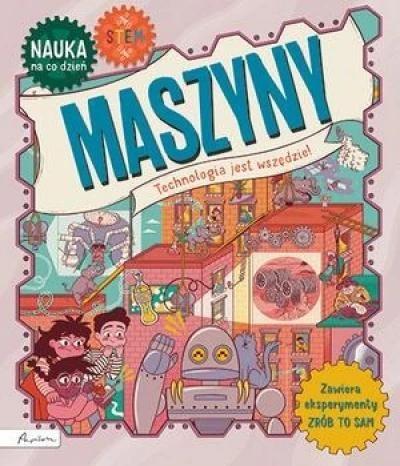 MASZYNY, TECHNOLOGIA JEST WSZĘDZIE