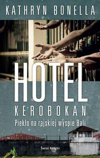 HOTEL KEROBOKAN. PIEKŁO NA RAJSKIEJ WYSPIE BALI