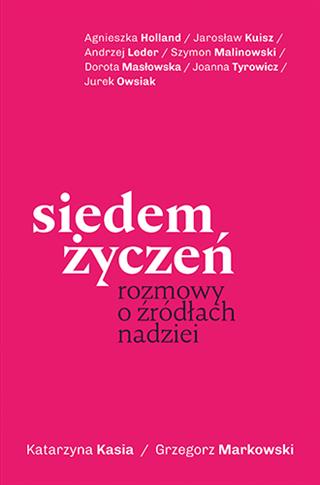 SIEDEM ŻYCZEŃ. ROZMOWY O ŹRÓDŁACH NADZIEI