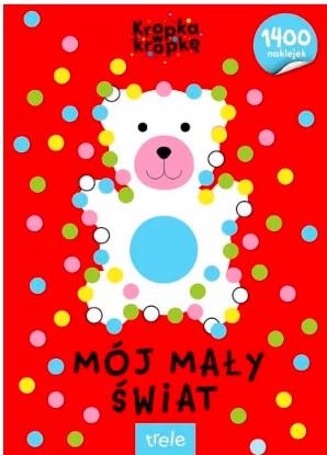 MÓJ MAŁY ŚWIAT. KROPKA W KROPKĘ BR