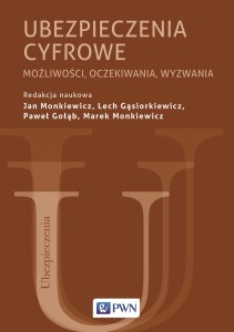 Ubezpieczenia cyfrowe. Możliwości, oczekiwania, wyzwania