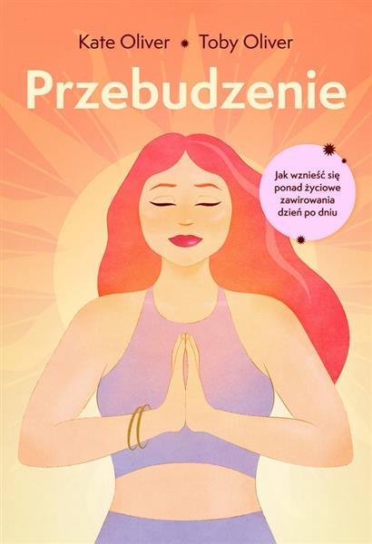 Przebudzenie. Jak wznieść się ponad życiowe zawiro