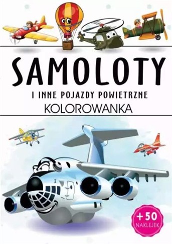 SAMOLOTY I INNE POJAZDY POWIETRZNE. KOLOROWANKA