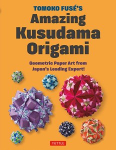 Tomoko Fuse's Amazing Kusudama Origami