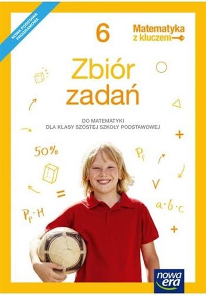 MATEMATYKA Z KLUCZEM. ZBIÓR ZADAŃ DLA KLASY 6