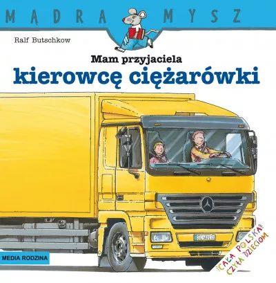 Mądra mysz. Mam przyjaciela kierowcę ciężarówki