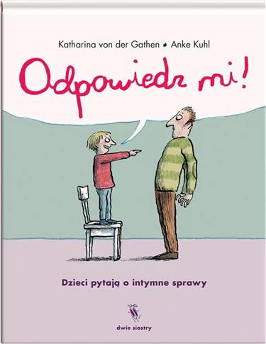 ODPOWIEDZ MI! DZIECI PYTAJĄ O INTYMNE SPRAWY
