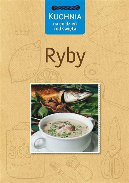 KUCHNIA NA CO DZIEŃ I OD ŚWIĘTA. RYBY