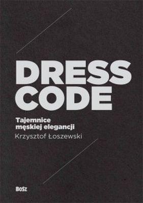 DRESS CODE TAJEMNICE MĘSKIEJ ELEGANCJI