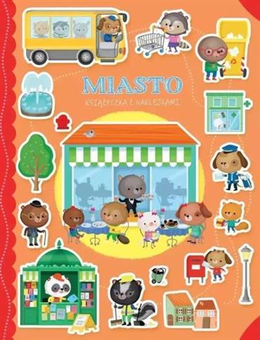 MIASTO. KSIĄŻECZKA Z NAKLEJKAMI