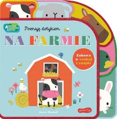 Na farmie. Akademia Mądrego Dziecka. Poznaję dotyk