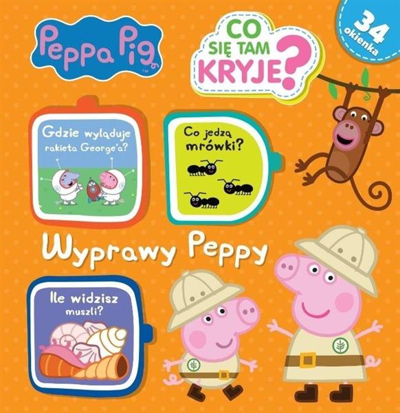 ŚWINKA PEPPA- CO SIĘ TAM KRYJE- WYPRAWY