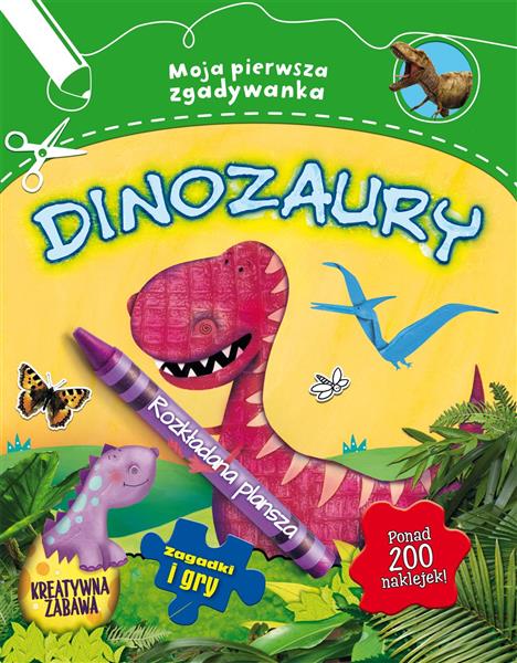 MOJA PIERWSZA ZGADYWANKA. DINOZAURY