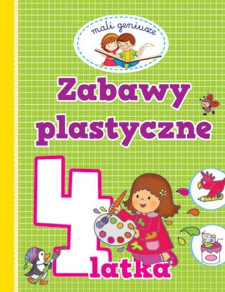 MALI GENIUSZE. ZABAWY PLASTYCZNE 4 LATKA