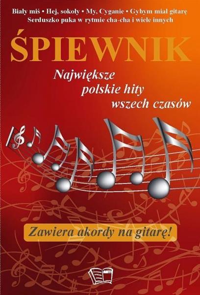 ŚPIEWNIK. NAJWIĘKSZE POLSKIE HITY  W.2015
