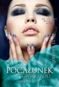 Pocałunek Gwen Frost. Akademia mitu. Tom 2