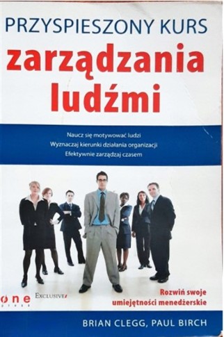 PRZYSPIESZONY KURS ZARZĄDZANIA LUDŹMI CLEGG, BIRCH